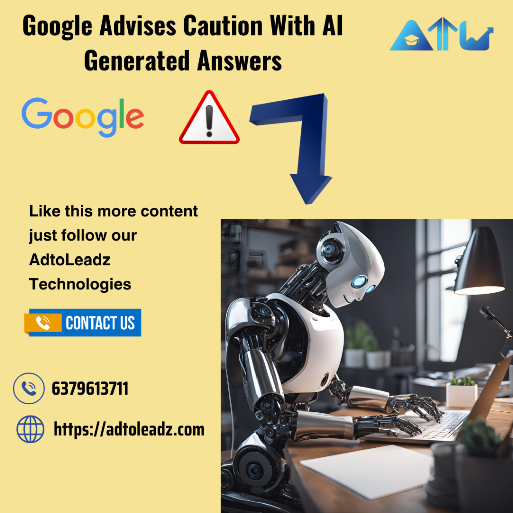 Google Advises Caution With AI Generated Answers