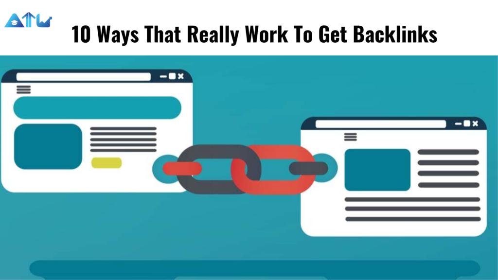 10 Ways That Really Work To Get Backlinks