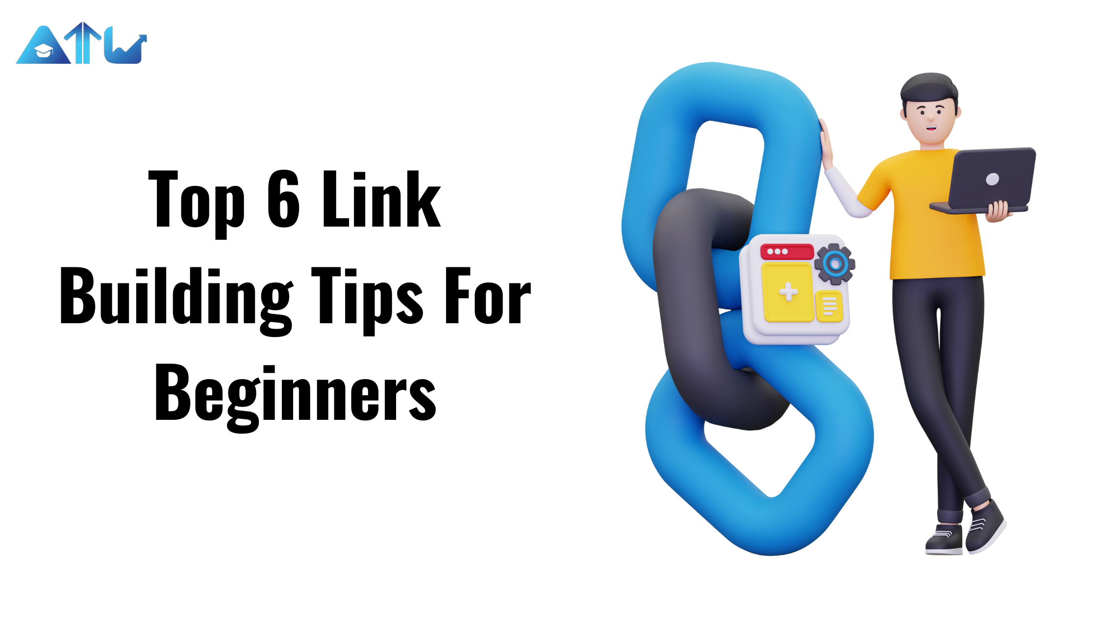 Top 6 Link Building Tips For Beginners