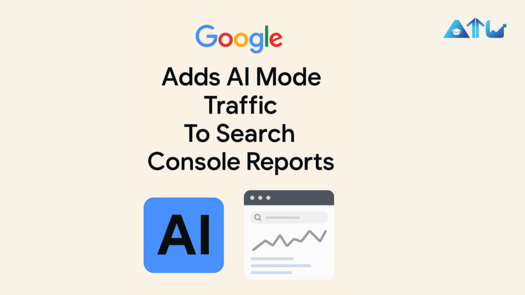 Google Adds aI Mode Traffic To Search Console Reports