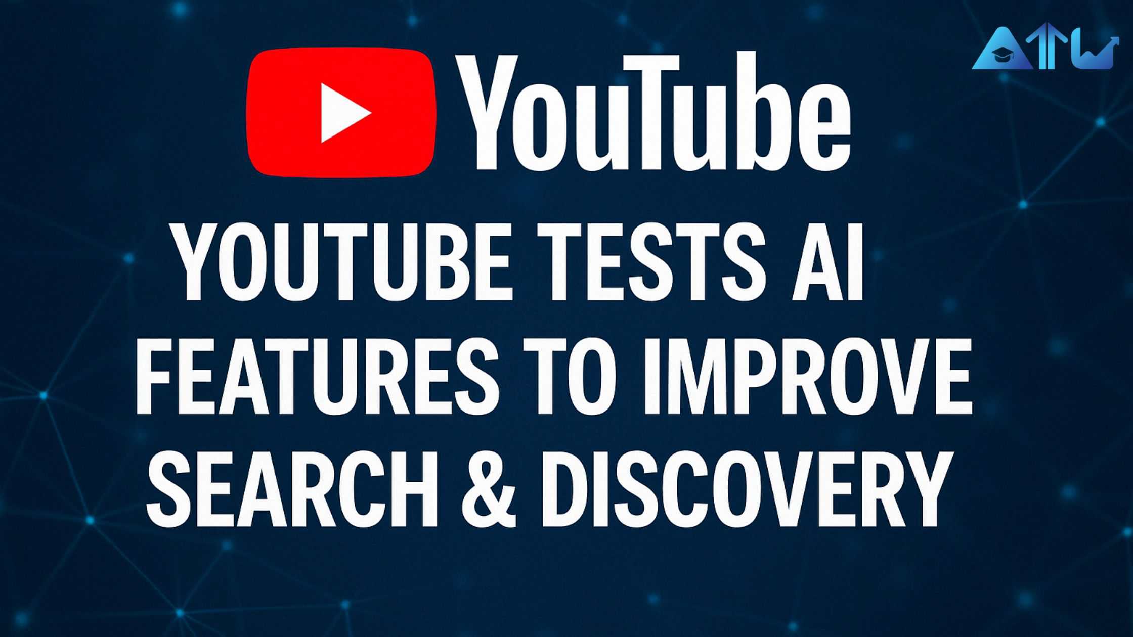 YouTube Tests AI Features To Improve Search & Discovery for this