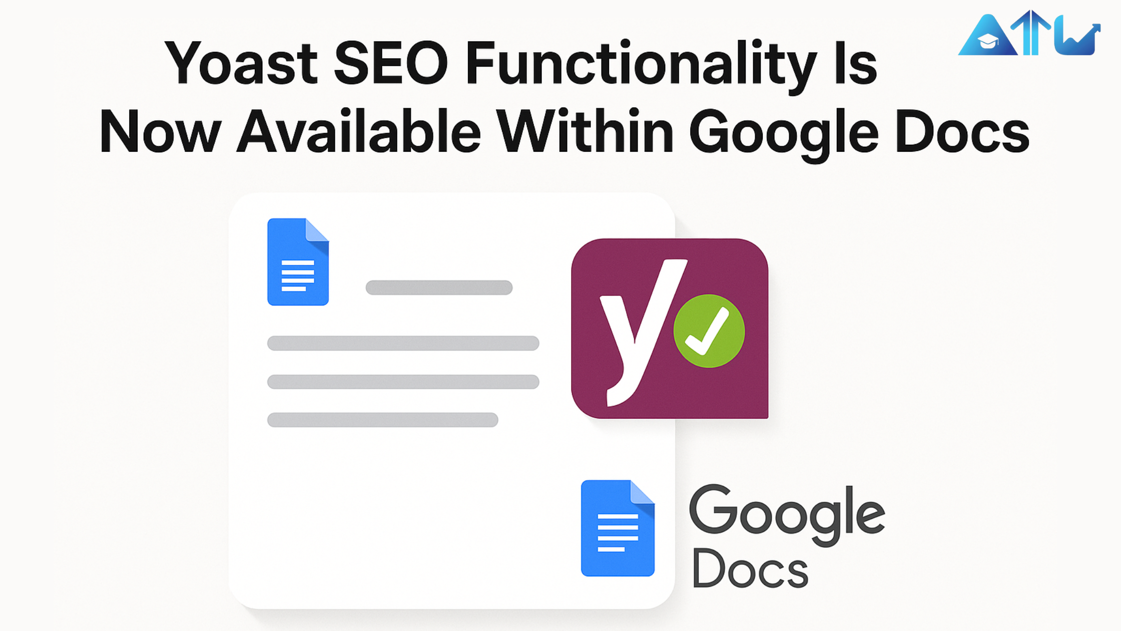 Yoast SEO Functionality Is Now Available Within Google Docs